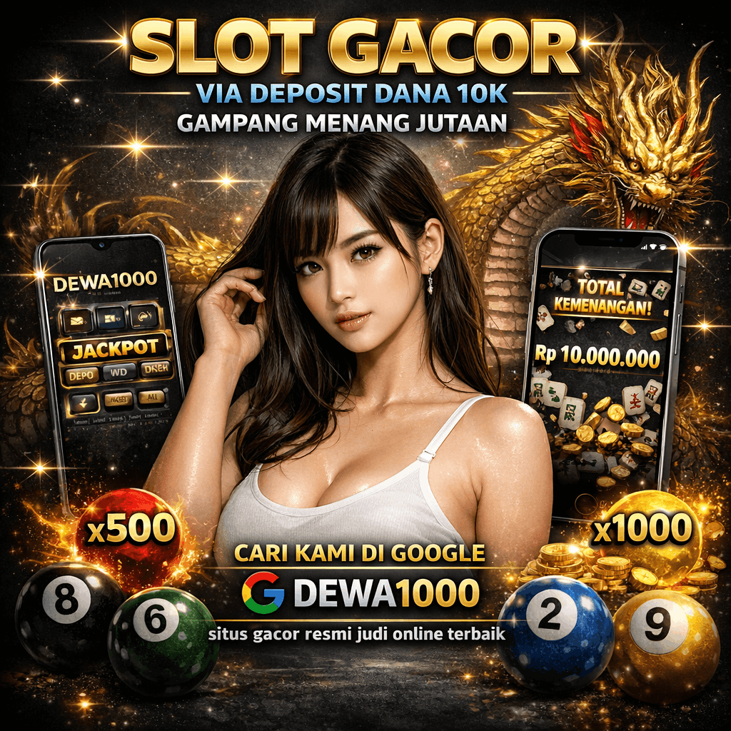 DEWA1000 >> Daftar Slot Dana Deposit 10K Khusus untuk Taruhan Bet 200 Perak